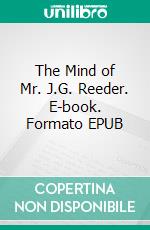 The Mind of Mr. J.G. Reeder. E-book. Formato EPUB ebook di Edgar Wallace