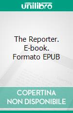 The Reporter. E-book. Formato EPUB ebook di Edgar Wallace