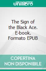 The Sign of the Black Ace. E-book. Formato EPUB ebook