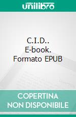 C.I.D.. E-book. Formato EPUB ebook di Talbot Mundy