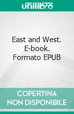 East and West. E-book. Formato EPUB ebook