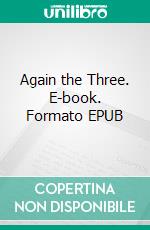 Again the Three. E-book. Formato EPUB ebook