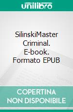 SilinskiMaster Criminal. E-book. Formato EPUB ebook