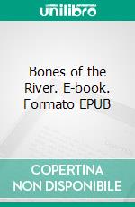 Bones of the River. E-book. Formato EPUB ebook di Edgar Wallace