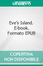 Eve’s Island. E-book. Formato EPUB ebook di Edgar Wallace