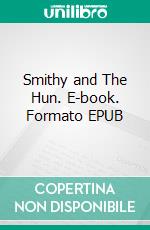 Smithy and The Hun. E-book. Formato EPUB ebook