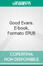 Good Evans. E-book. Formato EPUB ebook di Edgar Wallace