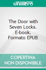 The Door with Seven Locks. E-book. Formato EPUB ebook