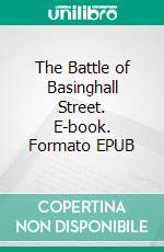 The Battle of Basinghall Street. E-book. Formato EPUB ebook