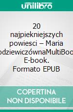 20 najpiekniejszych powiesci – Maria RodziewiczównaMultiBook. E-book. Formato EPUB ebook