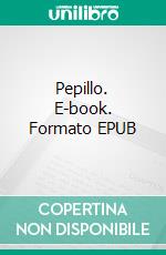 Pepillo. E-book. Formato EPUB ebook