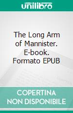 The Long Arm of Mannister. E-book. Formato EPUB ebook