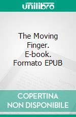 The Moving Finger. E-book. Formato EPUB ebook
