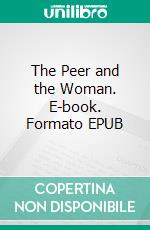 The Peer and the Woman. E-book. Formato EPUB ebook