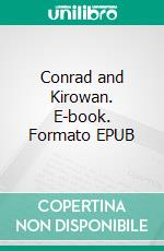 Conrad and Kirowan. E-book. Formato EPUB ebook di Robert E. Howard