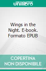 Wings in the Night. E-book. Formato EPUB ebook