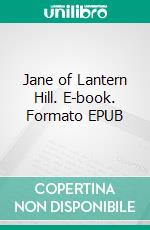 Jane of Lantern Hill. E-book. Formato EPUB ebook di Lucy Maud Montgomery