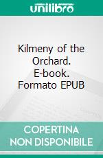 Kilmeny of the Orchard. E-book. Formato EPUB ebook di Lucy Maud Montgomery