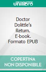 Doctor Dolittle’s Return. E-book. Formato EPUB ebook di Hugh Lofting