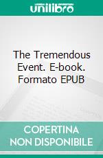 The Tremendous Event. E-book. Formato EPUB ebook