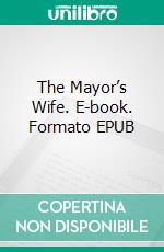 The Mayor’s Wife. E-book. Formato EPUB ebook