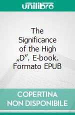 The Significance of the High „D”. E-book. Formato EPUB ebook