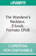 The Wanderer’s Necklace. E-book. Formato EPUB ebook