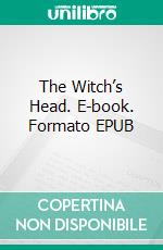 The Witch’s Head. E-book. Formato EPUB ebook