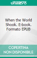 When the World Shook. E-book. Formato EPUB ebook