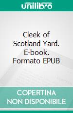 Cleek of Scotland Yard. E-book. Formato EPUB ebook di Thomas W. Hanshew