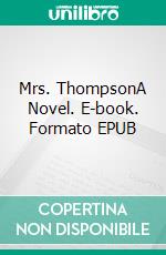 Mrs. ThompsonA Novel. E-book. Formato EPUB ebook