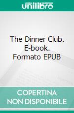 The Dinner Club. E-book. Formato EPUB