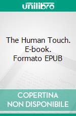 The Human Touch. E-book. Formato EPUB ebook di H.C. McNeile