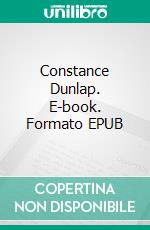 Constance Dunlap. E-book. Formato EPUB ebook di Arthur B. Reeve