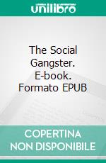 The Social Gangster. E-book. Formato EPUB ebook