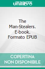 The Man-Stealers. E-book. Formato EPUB ebook