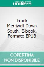 Frank Merriwell Down South. E-book. Formato EPUB ebook di Burt L. Standish