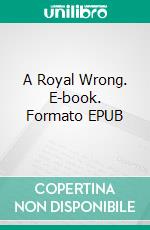 A Royal Wrong. E-book. Formato EPUB ebook