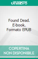 Found Dead. E-book. Formato EPUB ebook