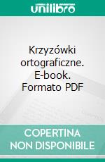 Krzyzówki ortograficzne. E-book. Formato PDF ebook di Katarzyna Michalec