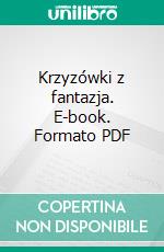 Krzyzówki z fantazja. E-book. Formato PDF ebook