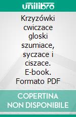 Krzyzówki cwiczace gloski szumiace, syczace i ciszace. E-book. Formato PDF ebook di Katarzyna Michalec