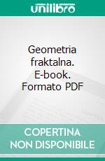 Geometria fraktalna. E-book. Formato PDF ebook di Radoslaw Gawlik