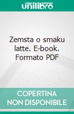 Zemsta o smaku latte. E-book. Formato PDF ebook