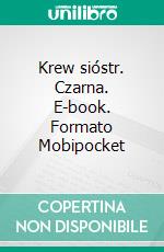 Krew sióstr. Czarna. E-book. Formato Mobipocket