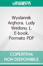 Wyslannik Arghora. Ludy Wedonu 1. E-book. Formato PDF ebook di Anna Nazabi