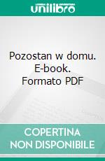 Pozostan w domu. E-book. Formato PDF ebook