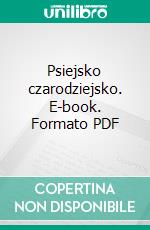 Psiejsko czarodziejsko. E-book. Formato PDF ebook di Agnieszka Biegaj