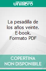 La pesadilla de los años veinte. E-book. Formato PDF ebook di Radoslaw Budkiewicz