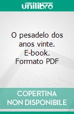 O pesadelo dos anos vinte. E-book. Formato PDF